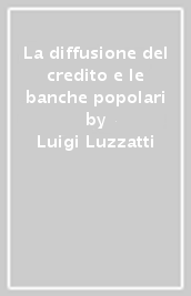 La diffusione del credito e le banche popolari