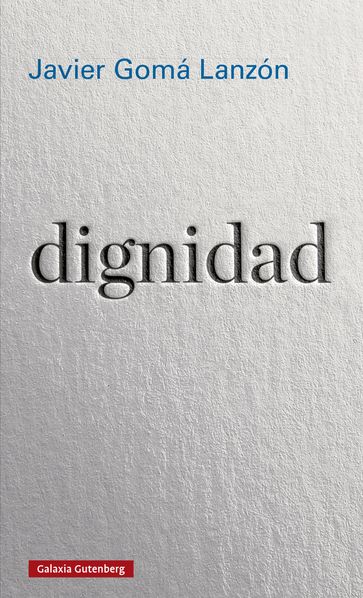 dignidad - Javier Gomá