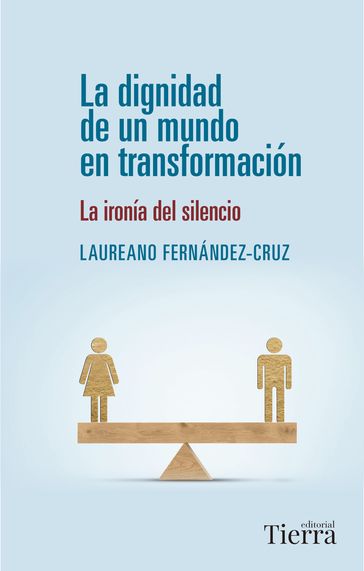La dignidad de un mundo en transformación - Laureano Fernández-Cruz