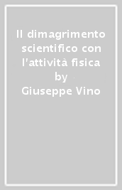 Il dimagrimento scientifico con l attività fisica