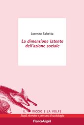 La dimensione latente dell azione sociale