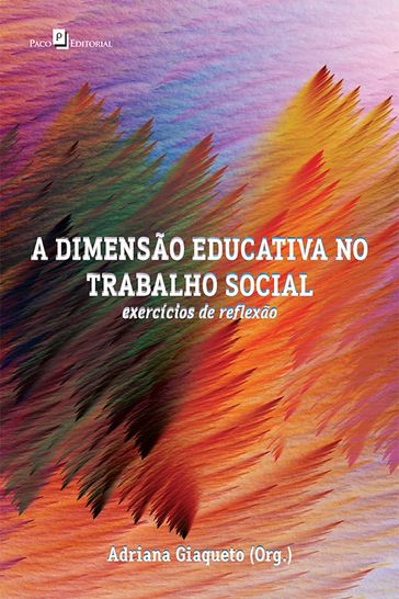 A dimensão educativa no trabalho social - Adriana Giaqueto