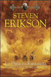 La dimora fantasma. Una storia tratta dal libro Malazan dei Caduti. 2.