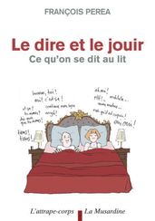 Le dire et le jouir. Ce qu on se dit au lit