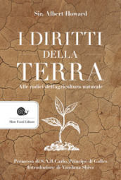 I diritti della terra. Alle radici dell agricoltura naturale