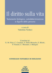 Il diritto sulla vita. Testamento biologico, autodeterminazione e dignità della persona