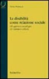La disabilità come relazione sociale. Gli approcci sociologici tra natura e cultura