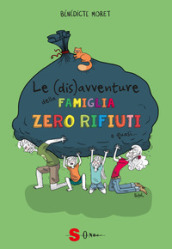 Le (dis)avventure della famiglia zero rifiuti o quasi... Come sopravvivere un anno senza rifiuti