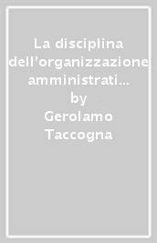 La disciplina dell organizzazione amministrativa. Lezioni