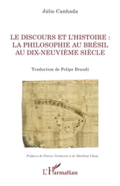 Le discours et l histoire : la philosophie au Brésil au dix-neuvième siècle