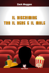 Il discrimine tra il bere e il male