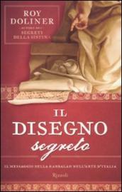 Il disegno segreto. Il messaggio della Kabbalah nell arte d Italia