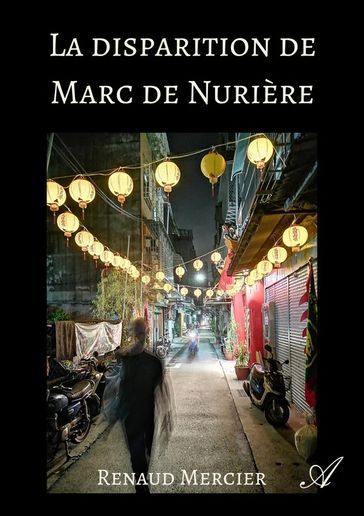 La disparition de Marc de Nurière - Renaud Mercier