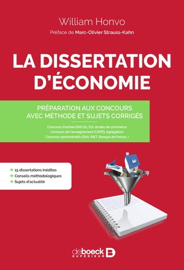 La dissertation d'économie : Préparation aux concours, avec méthode et sujets corrigés - Marc-Olivier Strauss-Kahn - William Honvo
