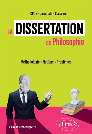 La dissertation de philosophie. - Laurent Dechezleprêtre