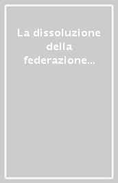 La dissoluzione della federazione cecoslovacca. Ediz. inglese