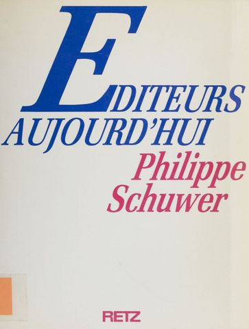 Éditeurs aujourd'hui - Philippe Schuwer