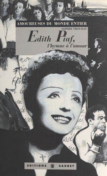 Édith Piaf : L'Hymne à l'amour - Sophie Troubac