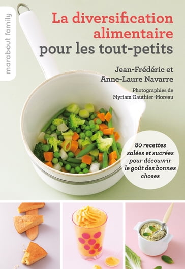 La diversification alimentaire pour les tout-petits - Anne-Laure Navarre - Jean-Frédéric Navarre