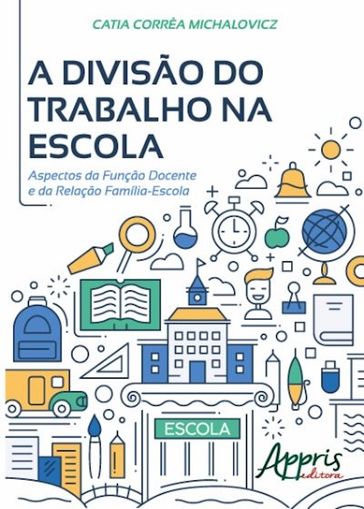 A divisão do trabalho na escola - Catia Corrêa Michalovicz