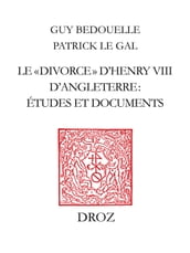 Le «divorce» d HenryVIII d Angleterre : études et documents