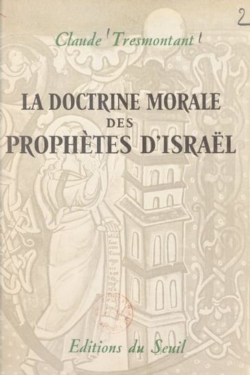 La doctrine morale des prophètes d'Israël - Claude Tresmontant