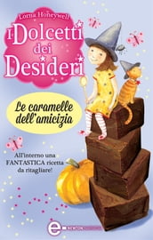 I dolcetti dei desideri. Le caramelle dell amicizia