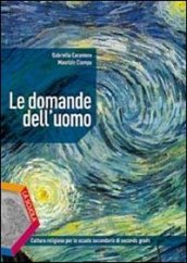 Le domande dell uomo. Per le Scuole superiori