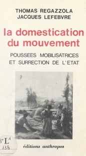 La domestication du mouvement : poussées mobilisatrices et surrection de l État