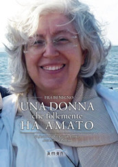 Una donna che follemente ha amato