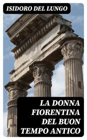 La donna fiorentina del buon tempo antico