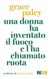 Una donna ha inventato il fuoco e l ha chiamato ruota