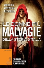 Le donne più malvagie della storia d Italia