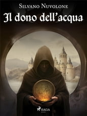 Il dono dell acqua - Il mistero dell abbazia di Lucedio