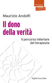 Il dono della verità. Il percorso interiore del terapeuta