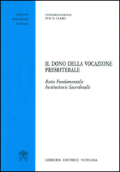 Il dono della vocazione presbiterale.Ratio Fundamentalis institutionis sacerdotalis