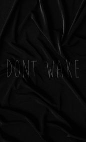 dont wake