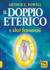 Il doppio eterico e altri fenomeni