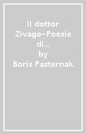Il dottor Zivago-Poesie di Jurij Zivago. Nobel 1958