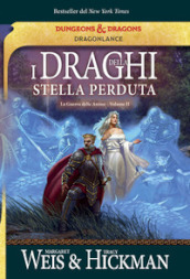 I draghi della stella perduta. La guerra delle anime. DragonLance. Vol. 2