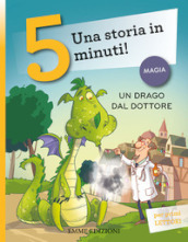 Un drago dal dottore. Stampatello maiuscolo. Ediz. a colori