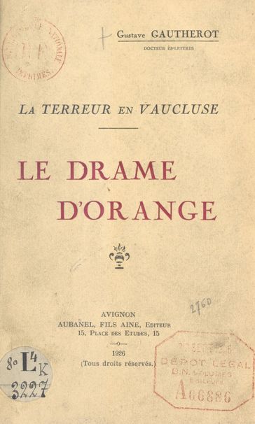 Le drame d'Orange. La Terreur en Vaucluse - Gustave Gautherot