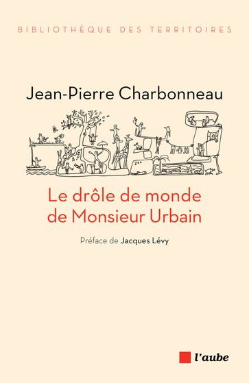 Le drôle de monde de Monsieur Urbain - Jean-Pierre CHARBONNEAU