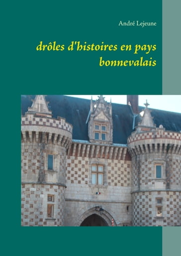 drôles d'histoires en pays bonnevalais - André Lejeune