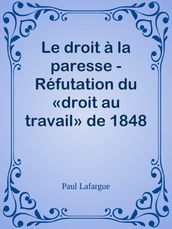 Le droit à la paresse - Réfutation du «droit au travail» de 1848