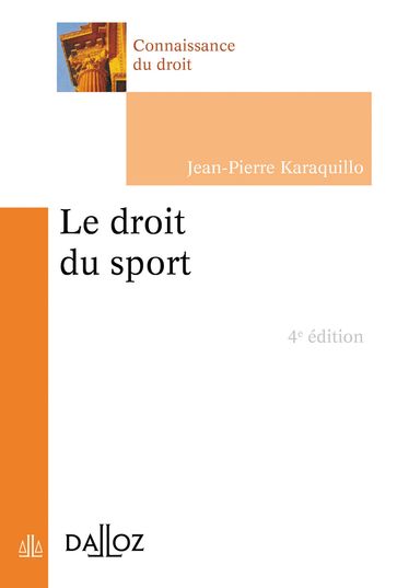 droit du sport (Le). 4e éd. - Jean-Pierre Karaquillo