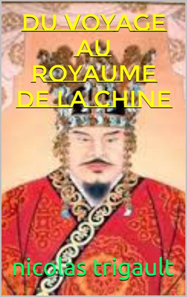 du voyage au royaume de la chine - Nicolas Trigault