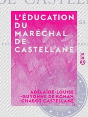 L Éducation du maréchal de Castellane