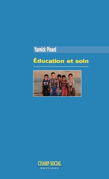 Éducation et soin - Yannick Pinard