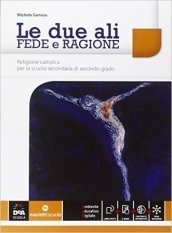 Le due ali. Per le Scuole superiori. Con e-book. Con espansione online